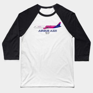 Airbus A321 - Wizz Air Baseball T-Shirt